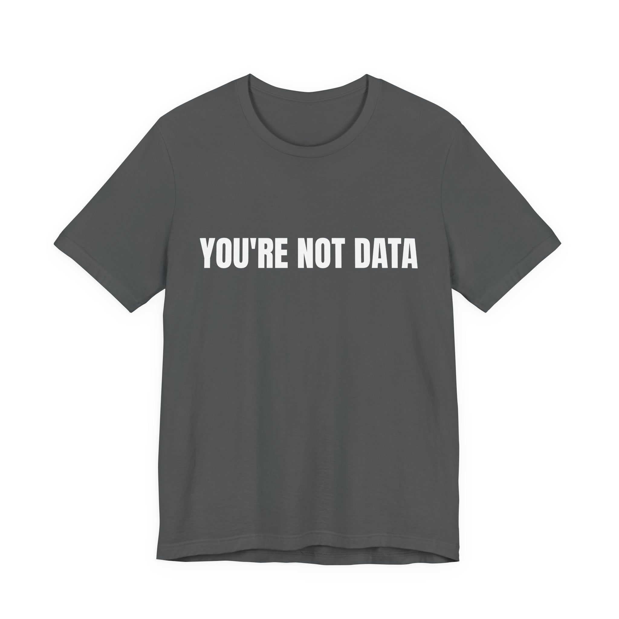 YOU'RE NOT DATA - DeFlock America T-Shirt