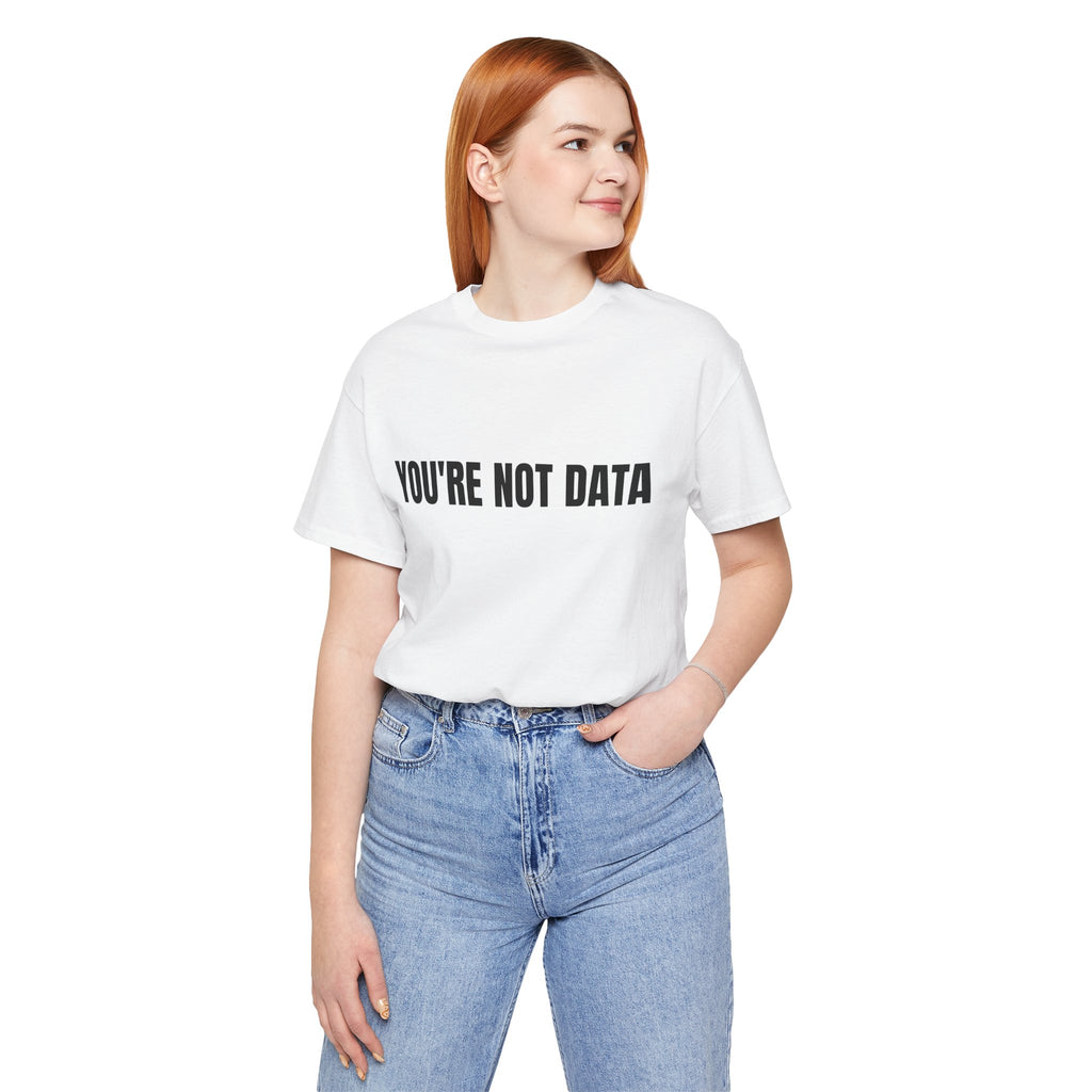 YOU'RE NOT DATA - DeFlock America T-Shirt