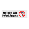 DeFlock America "You're Not Data" - Bumper Sticker