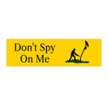 Don't Spy On Me - Bumper Sticker
