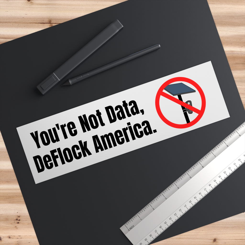 DeFlock America "You're Not Data" - Bumper Sticker